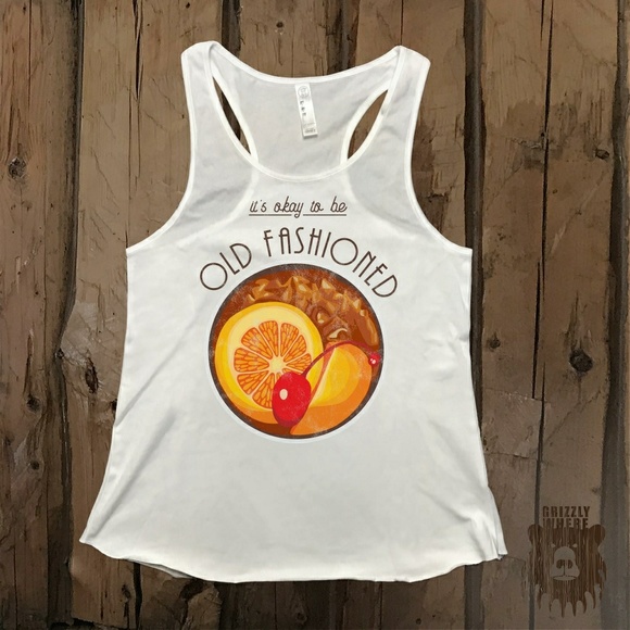 Grizzly Where Tops - It's Ok To Be Old Fashioned Drink Funny Tank Top